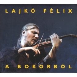 Lajko Felix - A Bokorbol